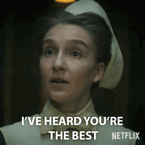 A Nurse Says I 'Ve Heard You 'Re The Best Netflix GIF