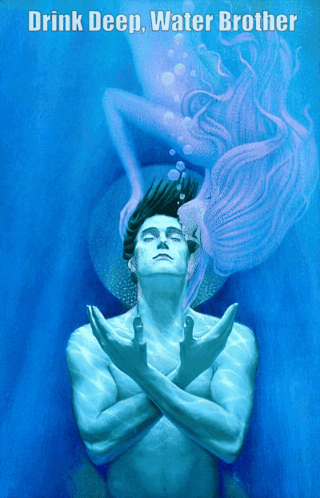 A Painting Of A Man In The Water With The Words Drink Deep Water Brother Below Him GIF