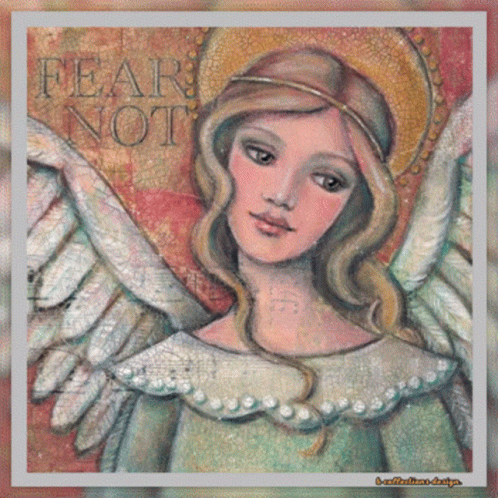A Painting Of An Angel With The Words Fear Not GIF