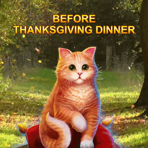 A Painting Of An Orange Cat With The Words " Before Thanksgiving Dinner " Above It GIF