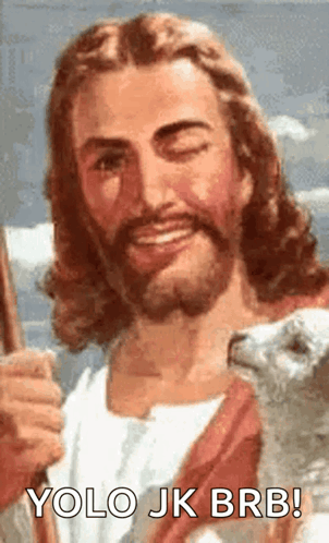 A Painting Of Jesus Holding A Sheep With The Caption " Yolo Jk Brb ! " GIF
