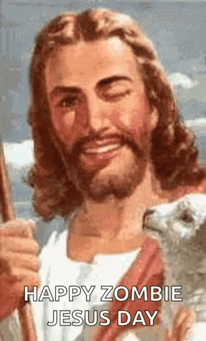 A Painting Of Jesus Holding A Sheep With The Words Happy Zombie Jesus Day Written Below Him GIF