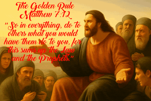 A Painting Of Jesus Talking To A Group Of People With The Words " The Golden Rule Matthew 7:12 " Above Him GIF