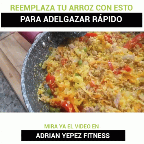A Pan Filled With Rice And Vegetables With The Words Reemplaza Tu Arroz Con Esto Para Adelgazar Rapido Above It GIF