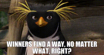 A Penguin From The Movie Surf 'S Up Says Winners Find A Way , No Matter What Right GIF