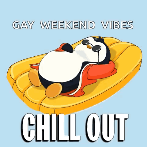 A Penguin Is Laying On A Raft With The Words Gay Weekend Vibes Chill Out GIF