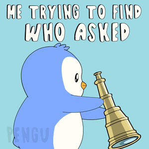 A Penguin Is Looking Through A Telescope With The Words " He Trying To Find Who Asked " Above Him GIF