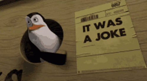 A Penguin Is Sticking Its Head Out Of A Hole Next To A Note That Says It Was A Joke GIF