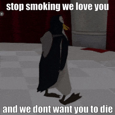 A Penguin Is Walking With The Words Stop Smoking We Love You And We Dont Want You To Die Below It GIF