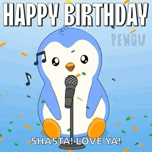 A Penguin Singing Into A Microphone With The Words Happy Birthday Shasta Love Ya ! GIF