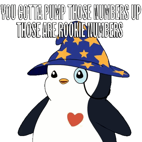 a penguin wearing a wizard hat with the words you gotta pump those numbers up those are rookie numbers below it