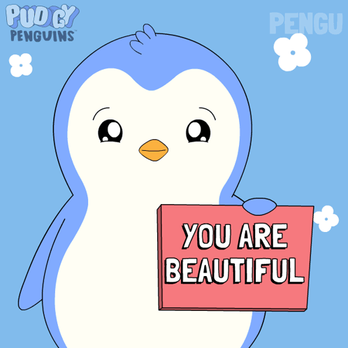 A Penguin With A Sign That Says You Are Beautiful GIF