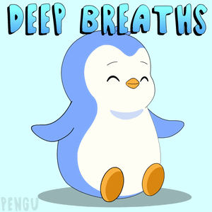 a penguin with the words deep breaths on it
