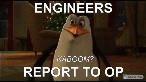 A Penguin With The Words Engineers Kaboom Report To Op Written On It GIF