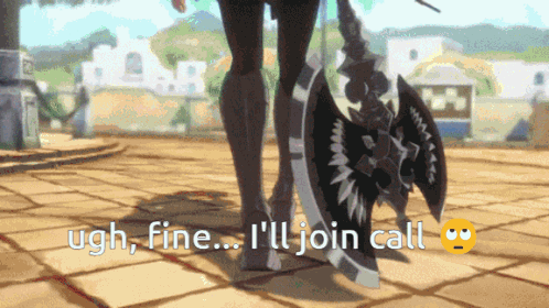 A Person Holding A Large Axe With The Words Ugh Fine I 'Ll Join Call GIF