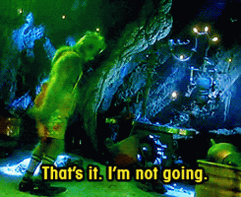A Person In A Green Costume Says That 'S It I 'M Not Going .. GIF