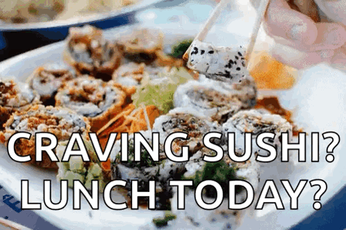 A Person Is Eating Sushi With Chopsticks With The Words Craving Sushi Lunch Today GIF