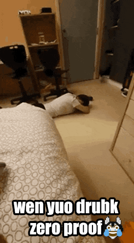 A Person Is Laying On The Floor With The Words Wen Yuo Drubk Zero Proof GIF