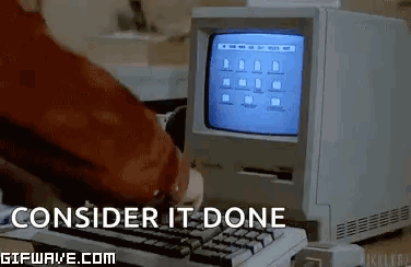 A Person Is Typing On A Keyboard In Front Of An Old Computer That Says Consider It Done GIF