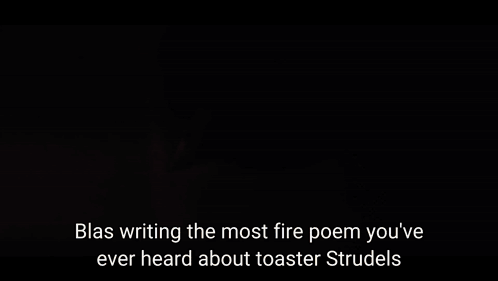 A Person Is Writing A Poem With The Words Blas Writing The Most Fire Poem You 'Ve Ever Heard About Toaster Strudels Belo GIF