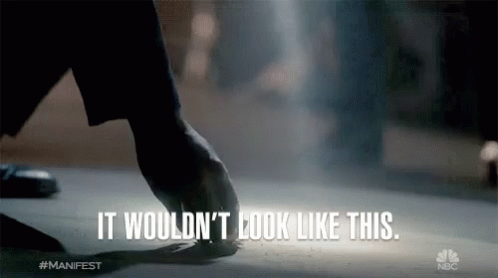 a person 's hand is on the ground with the words " it wouldn 't look like this " above it