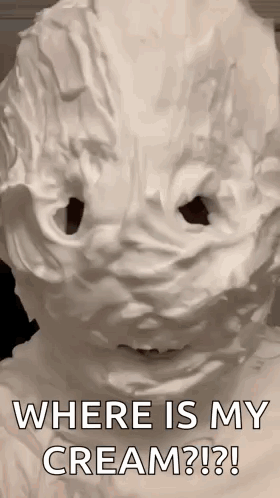 A Person With A Face Covered In Whipped Cream Is Asking Where Is My Cream ? GIF