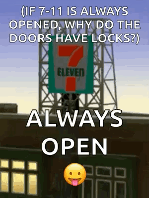 7 Eleven Sign Saying Always Open GIF