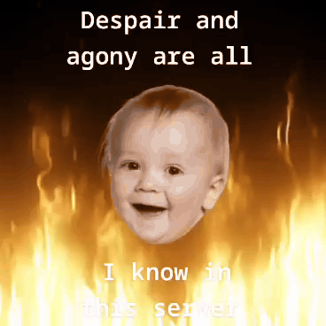 A Picture Of A Baby With The Words Despair And Agony Are All I Know In This Server Below It GIF