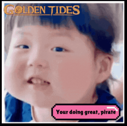 A Picture Of A Baby With The Words " Your Doing Great Pirate " GIF