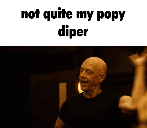 A Picture Of A Bald Man With The Words Not Quite My Popy Diper Written Above Him GIF