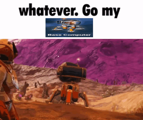 A Picture Of A Base Computer With The Caption Whatever Go My Base Computer GIF