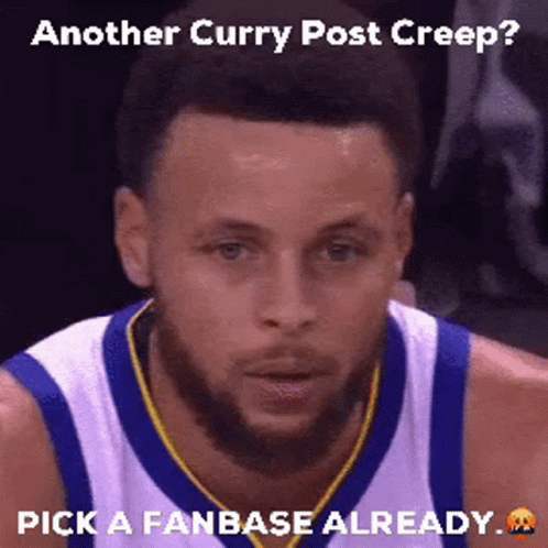 A Picture Of A Basketball Player With A Caption That Says Another Curry Post Creep Pick A Fanbase Already GIF