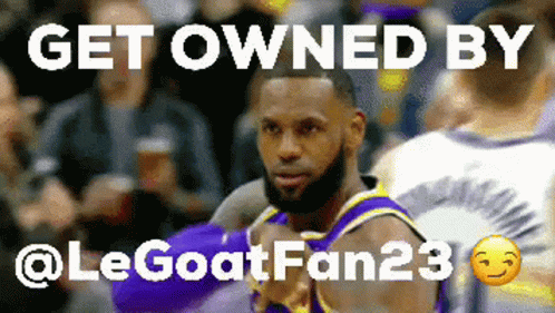 A Picture Of A Basketball Player With The Caption Get Owned By @Legoatfan23 GIF