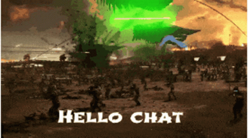 a picture of a battlefield with the words hello chat in the bottom right corner