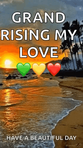 A Picture Of A Beach With The Words Grand Rising My Love On It GIF