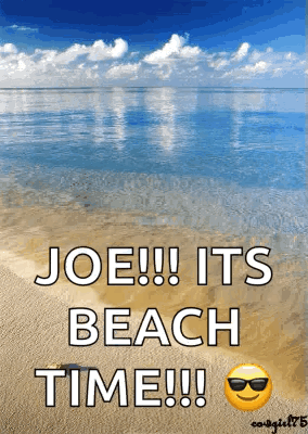 A Picture Of A Beach With The Words Joe !!! It 'S Beach Time !!! GIF