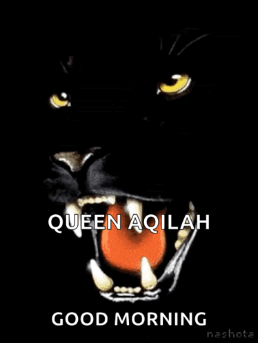 A Picture Of A Black Panther With Its Mouth Open And The Words Queen Aqiqah Good Morning GIF