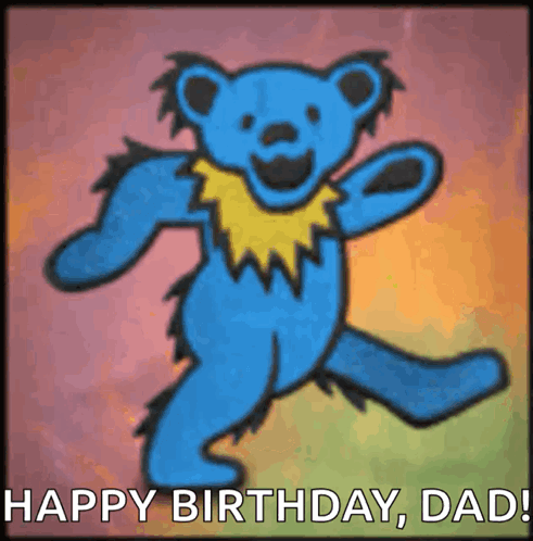 A Picture Of A Blue Teddy Bear With The Words Happy Birthday Dad GIF