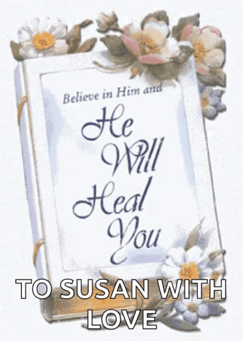 A Picture Of A Book That Says He Will Heal You To Susan With Love GIF