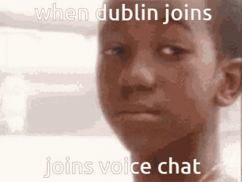 A Picture Of A Boy With The Words When Dublin Joins Joins Voice Chat On The Bottom GIF