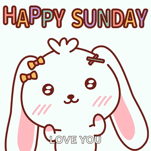 A Picture Of A Bunny With The Words Happy Sunday Love You On It GIF