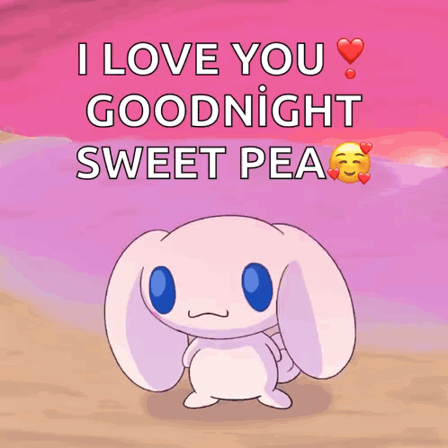 A Picture Of A Bunny With The Words I Love You Goodnight Sweet Pea GIF