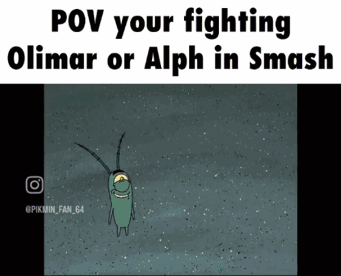 A Picture Of A Cartoon Character With The Caption " Pov Your Fighting Olimar Or Alph In Smash " GIF