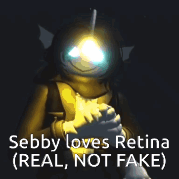 A Picture Of A Cartoon Character With The Caption ' Sebby Loves Retina ( Real Not Fake ) ' GIF