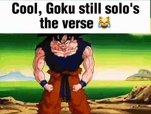 A Picture Of A Cartoon Character With The Words Cool Goku Still Solo 'S The Verse GIF