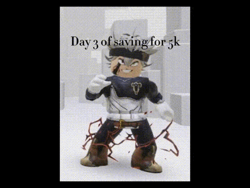 a picture of a cartoon character with the words day 3 of saving for 5k on it