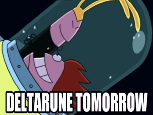A Picture Of A Cartoon Character With The Words Deltarune Tomorrow Below It GIF