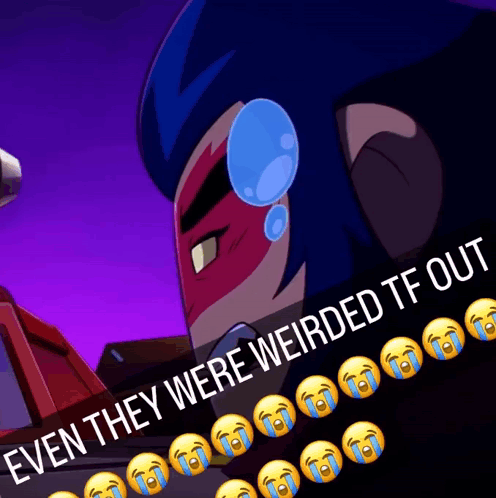 A Picture Of A Cartoon Character With The Words " Even They Were Weirded Tf Out " Above It GIF