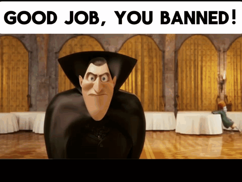 A Picture Of A Cartoon Character With The Words " Good Job You Banned " GIF
