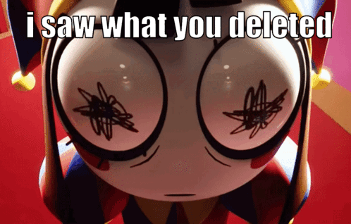 A Picture Of A Cartoon Character With The Words I Saw What You Deleted Below It GIF